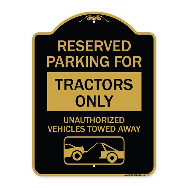 Parking Lot Reserved Parking for Tractors Only Unauthorized Vehicles Towed Away, A-DES-BG-1824-23416